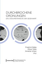 book Durchbrochene Ordnungen: Das Dokumentarische der Gegenwart