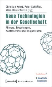 book Neue Technologien in der Gesellschaft: Akteure, Erwartungen, Kontroversen und Konjunkturen