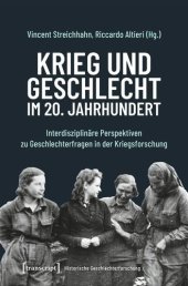 book Krieg und Geschlecht im 20. Jahrhundert: Interdisziplinäre Perspektiven zu Geschlechterfragen in der Kriegsforschung