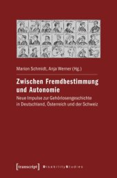 book Zwischen Fremdbestimmung und Autonomie: Neue Impulse zur Gehörlosengeschichte in Deutschland, Österreich und der Schweiz