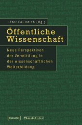 book Öffentliche Wissenschaft: Neue Perspektiven der Vermittlung in der wissenschaftlichen Weiterbildung