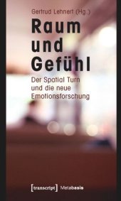 book Raum und Gefühl: Der Spatial Turn und die neue Emotionsforschung