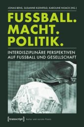 book Fußball. Macht. Politik.: Interdisziplinäre Perspektiven auf Fußball und Gesellschaft