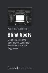 book Blind Spots - eine Filmgeschichte der Blindheit vom frühen Stummfilm bis in die Gegenwart