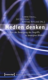 book Medien denken: Von der Bewegung des Begriffs zu bewegten Bildern