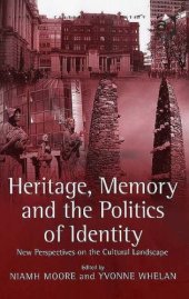 book Heritage, Memory and the Politics of Identity: New Perspectives on the Cultural Landscape 