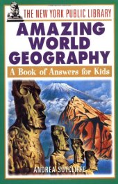 book The New York Public Library Amazing World Geography: A Book of Answers for Kids