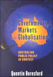 book Governments, Markets and Globalisation: Australian Public Policy in Context