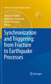 book Synchronization and Triggering: from Fracture to Earthquake Processes: Laboratory, Field Analysis and Theories 