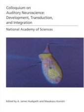 book (NAS Colloquium) Auditory Neuroscience: Development, Transduction, and Integration