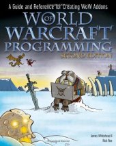 book World of Warcraft Programming: A Guide and Reference for Creating WoW Addons