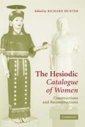 book The Hesiodic Catalogue of Women: Constructions and Reconstructions