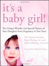 book It's a Baby Girl!: The Unique Wonder and Special Nature of Your Daughter From Pregnancy to Two Years