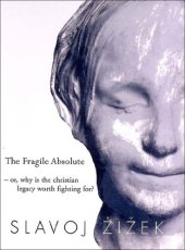 book The Fragile Absolute: Or, Why is the Christian Legacy Worth Fighting For?