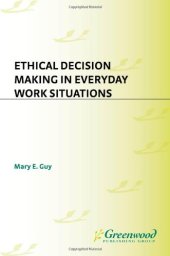 book Ethical Decision Making in Everyday Work Situations