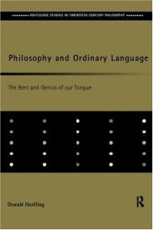 book Philosophy and Ordinary Language: The Bent and Genius of our Tongue 