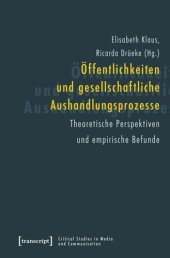 book Öffentlichkeiten und gesellschaftliche Aushandlungsprozesse: Theoretische Perspektiven und empirische Befunde