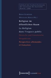 book Religion im öffentlichen Raum / La Religion dans l'espace public: Deutsche und französische Perspektiven / Perspectives allemandes et françaises