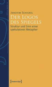 book Der Logos des Spiegels: Struktur und Sinn einer spekulativen Metapher