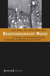 book Besatzungsmacht Musik: Zur Musik- und Emotionsgeschichte im Zeitalter der Weltkriege (1914-1949)