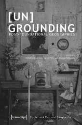 book [Un]Grounding: Post-Foundational Geographies