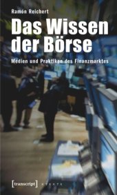 book Das Wissen der Börse: Medien und Praktiken des Finanzmarktes