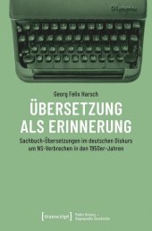 book Übersetzung als Erinnerung: Sachbuch-Übersetzungen im deutschen Diskurs um NS-Verbrechen in den 1950er-Jahren