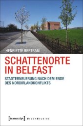 book Schattenorte in Belfast: Stadterneuerung nach dem Ende des Nordirlandkonflikts