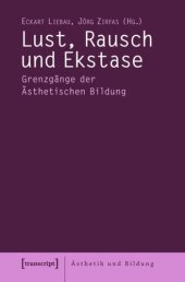 book Lust, Rausch und Ekstase: Grenzgänge der Ästhetischen Bildung