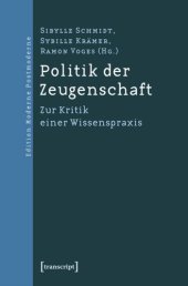 book Politik der Zeugenschaft: Zur Kritik einer Wissenspraxis