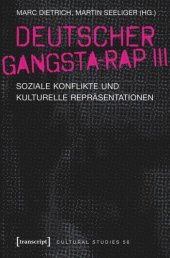 book Deutscher Gangsta-Rap III: Soziale Konflikte und kulturelle Repräsentationen