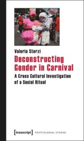 book Deconstructing Gender in Carnival: A Cross Cultural Investigation of a Social Ritual