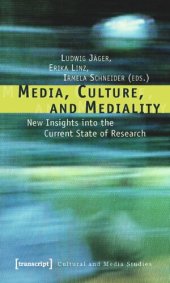 book Media, Culture, and Mediality: New Insights into the Current State of Research