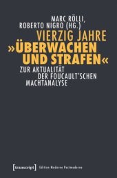 book Vierzig Jahre »Überwachen und Strafen«: Zur Aktualität der Foucault'schen Machtanalyse