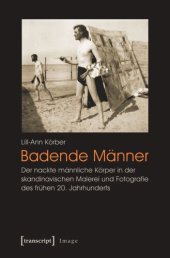 book Badende Männer: Der nackte männliche Körper in der skandinavischen Malerei und Fotografie des frühen 20. Jahrhunderts