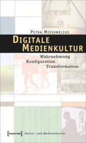 book Digitale Medienkultur: Wahrnehmung - Konfiguration - Transformation