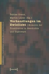 book Verhandlungen im Zwielicht: Momente der Prostitution in Geschichte und Gegenwart