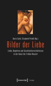 book Bilder der Liebe: Liebe, Begehren und Geschlechterverhältnisse in der Kunst der Frühen Neuzeit