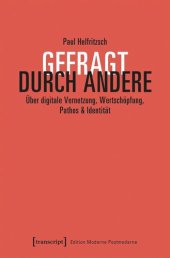 book Gefragt durch Andere: Über digitale Vernetzung, Wertschöpfung, Pathos & Identität