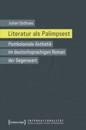 book Literatur als Palimpsest: Postkoloniale Ästhetik im deutschsprachigen Roman der Gegenwart