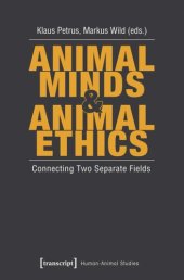 book Animal Minds & Animal Ethics: Connecting Two Separate Fields