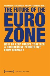 book The Future of the Eurozone: How to Keep Europe Together: A Progressive Perspective from Germany