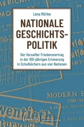 book Nationale Geschichtspolitik: Der Versailler Friedensvertrag in der 100-jährigen Erinnerung in Schulbüchern aus vier Nationen