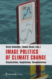 book Image Politics of Climate Change: Visualizations, Imaginations, Documentations