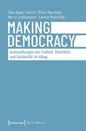 book Making Democracy - Aushandlungen von Freiheit, Gleichheit und Solidarität im Alltag