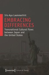 book Embracing Differences: Transnational Cultural Flows between Japan and the United States