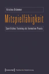 book Mitspielfähigkeit: Sportliches Training als formative Praxis