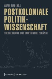 book Postkoloniale Politikwissenschaft: Theoretische und empirische Zugänge