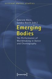 book Emerging Bodies: The Performance of Worldmaking in Dance and Choreography