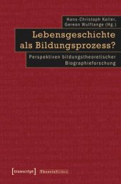 book Lebensgeschichte als Bildungsprozess?: Perspektiven bildungstheoretischer Biographieforschung